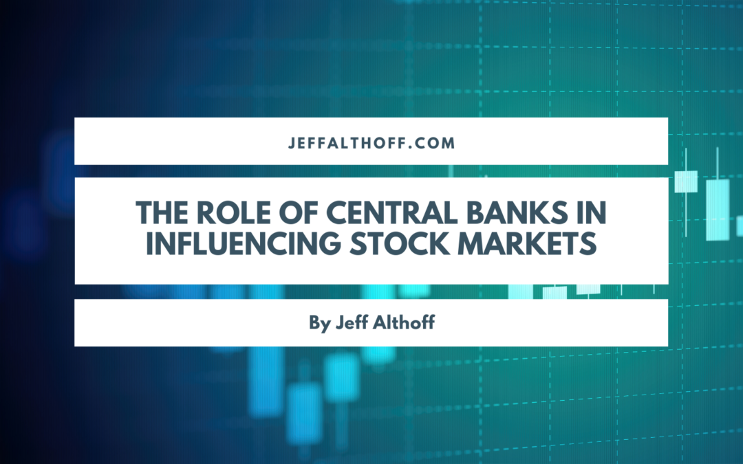 The Role of Central Banks in Influencing Stock Markets